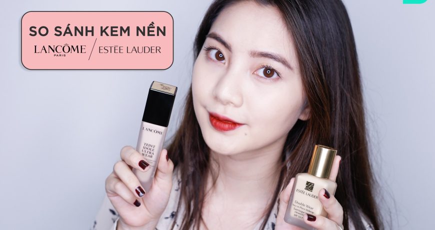 so-sanh-kem-nen-lancome-va-estee-lauder