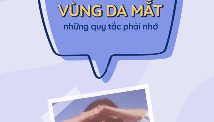 cac-quy-tac-cham-soc-vung-da-mat-phai-nho