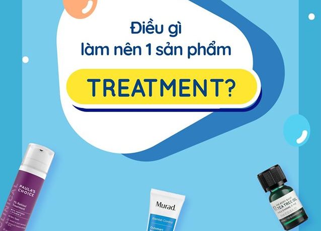 dieu-gi-lam-nen-mot-san-pham-treatment