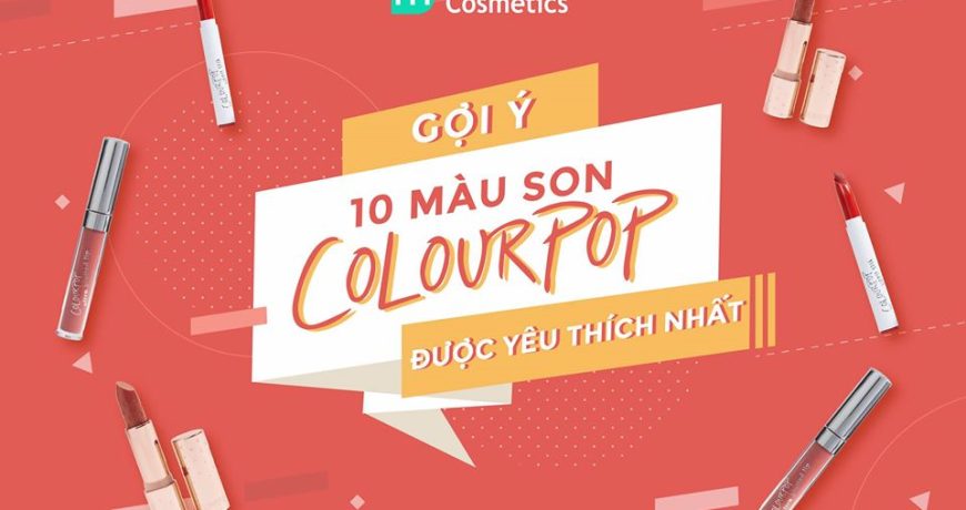goi-y-10-mau-son-colourpop-duoc-yeu-thich-nhat