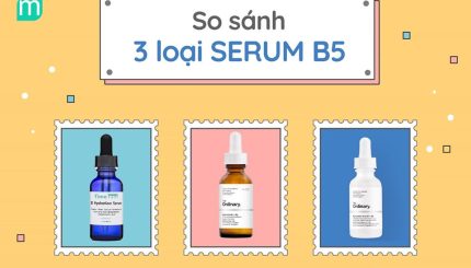 So Sánh 3 Loại Serum Chứa B5 Tại Mint so-sanh-3-loai-serum-chua-b5-tai-mint