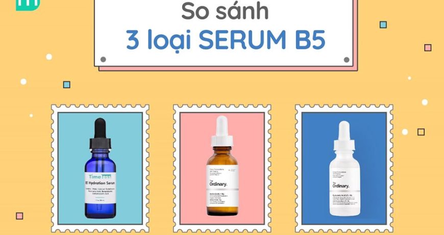 so-sanh-3-loai-serum-chua-b5-tai-mint