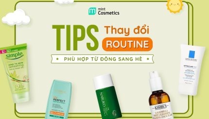 Tips Thay Đổi Routine Phù Hợp Từ Đông Sang Hè tips-thay-doi-routine-phu-hop-tu-dong-sang-he
