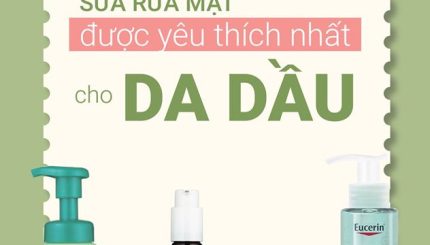 Tổng Hợp Sữa Rửa Mặt Được Yêu Thích Nhất Cho Da Dầu tong-hop-sua-rua-mat-duoc-yeu-thich-nhat-cho-da-dau