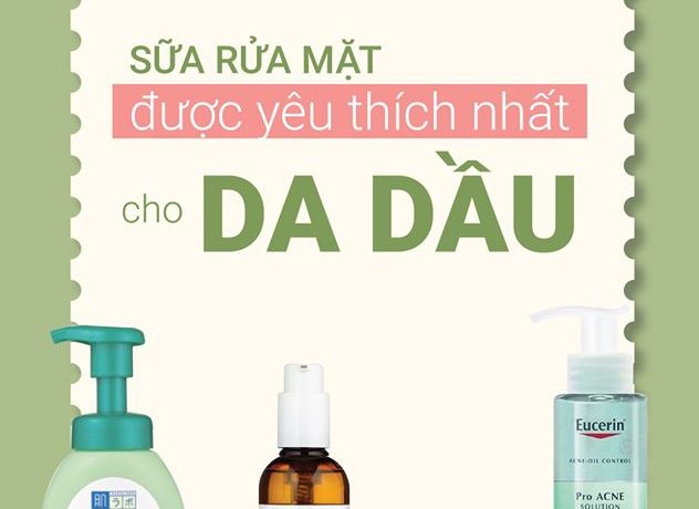 tong-hop-sua-rua-mat-duoc-yeu-thich-nhat-cho-da-dau