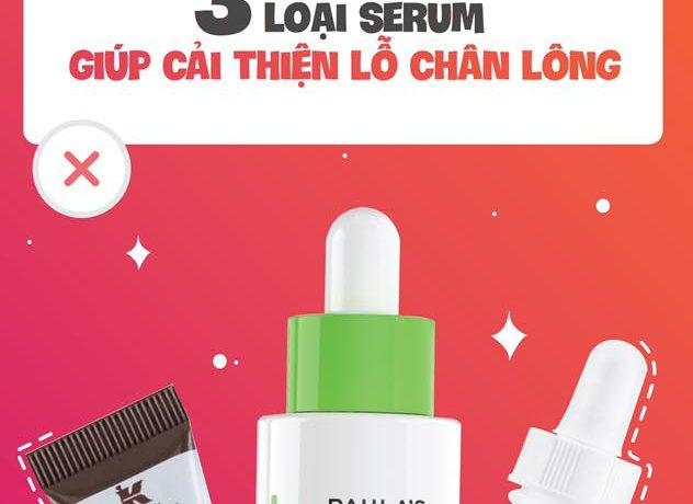 Top 3 Serum Se Lỗ Chân Lông Hiệu Quả top-3-serum-se-lo-chan-long-hieu-qua