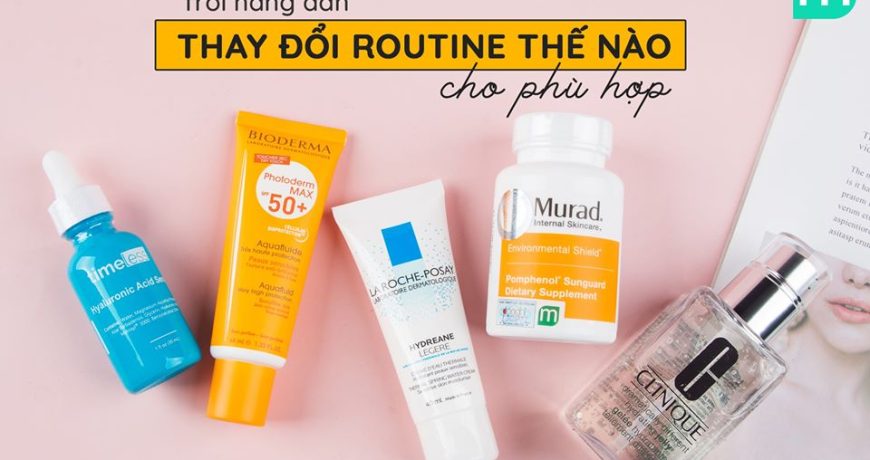troi-nang-dan-thay-doi-routine-the-nao-cho-phu-hop