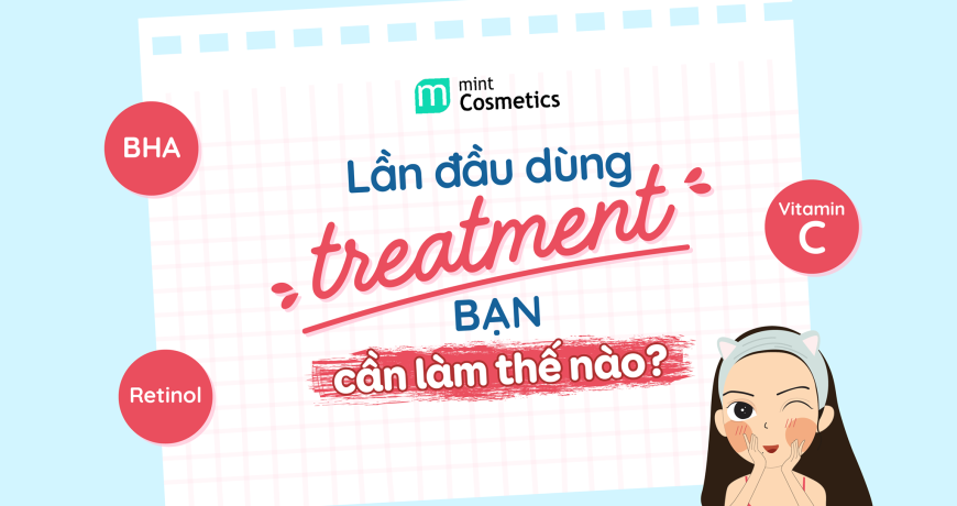 lan-dau-dung-treatment-ban-can-lam-nhu-the-nao