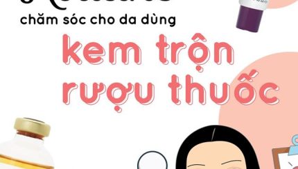 Routine Phục Hồi Da Dùng Kem Trộn Rượu Thuốc routine-phuc-hoi-da-dung-kem-tron-ruou-thuoc