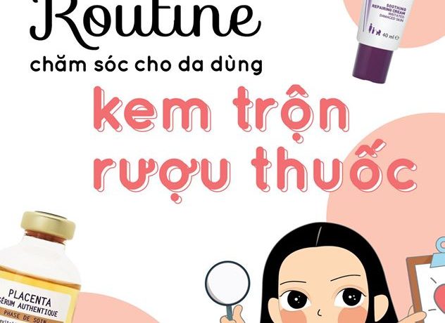 routine-phuc-hoi-da-dung-kem-tron-ruou-thuoc
