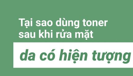 Tại Sao Dùng Toner Sau Rửa Mặt Ra Có Hiện Tượng Lên Bọt? tai-sao-dung-toner-sau-rua-mat-ra-co-hien-tuong-len-bot