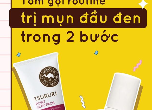 Tóm Gọn Routine Trị Mụn Đầu Đen Trong 2 Bước tom-gon-routine-tri-mun-dau-den-trong-2-buoc