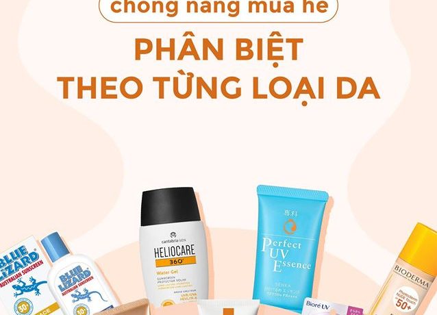 Cẩm Nang Chọn Kem Chống Nắng Cho Từng Loại Da Vào Mùa Hè cam-nang-chon-kem-chong-nang-cho-tung-loai-da-vao-mua-he