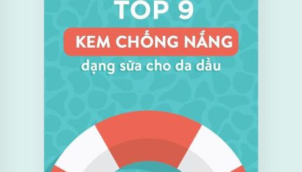 top-9-kem-chong-nang-dang-sua-cho-da-dau-mun