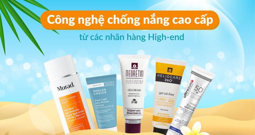 Công Nghệ Chống Nắng Cao Cấp Từ Các Nhãn Hàng High End cong-nghe-chong-nang-cao-cap-tu-cac-nhan-hang-high-end
