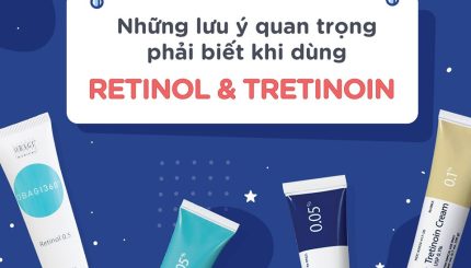 nhung-luu-y-quan-trong-phai-biet-khi-dung-retinol-tretinoin