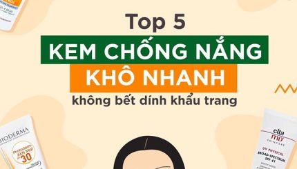 top-cac-loai-kem-chong-nang-kho-nhanh-khong-bet-dinh-khau-trang