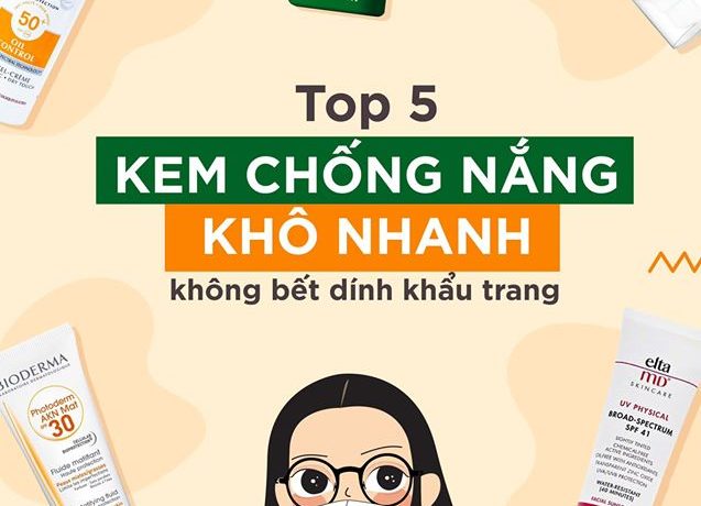 Top Các loại Kem Chống Nắng Khô Nhanh Không Bết Dính Khẩu Trang top-cac-loai-kem-chong-nang-kho-nhanh-khong-bet-dinh-khau-trang