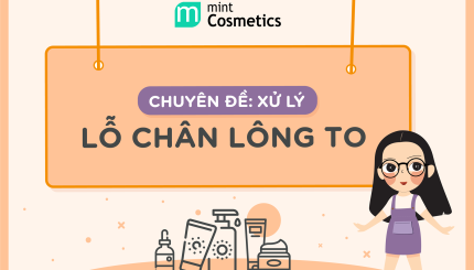 Chuyên Đề: Xử Lý Lỗ Chân Lông To