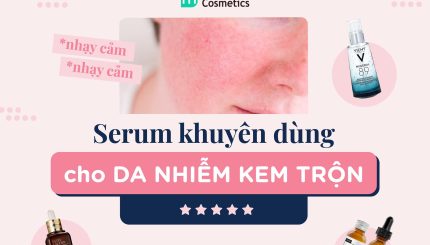 serum-khuyen-dung-cho-da-nhiem-kem-tron