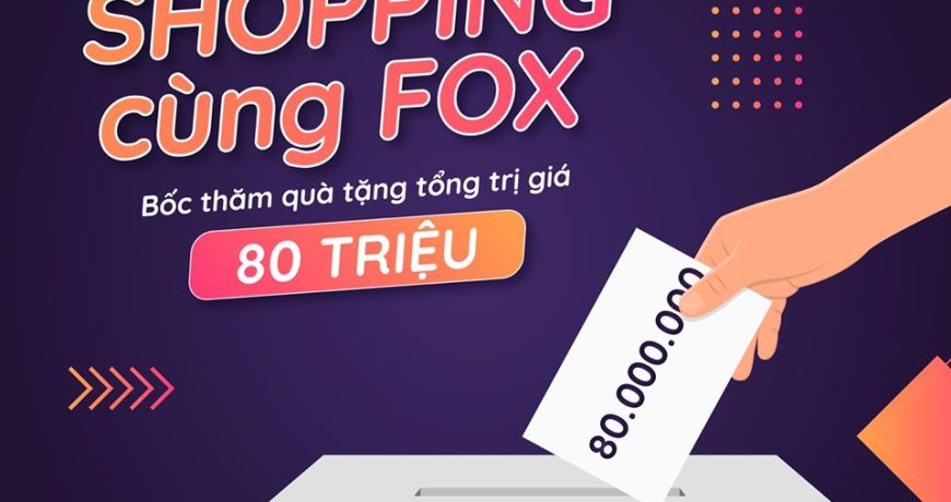 shopping-cung-fox-bôc-thăm-qua-tặng-tổng-tri-gia-80trieu