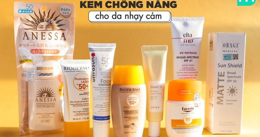 Tổng Hợp Kem Chống Nắng Cho Da Nhạy Cảm tong-hop-kem-chong-nang-cho-da-nhay-cam