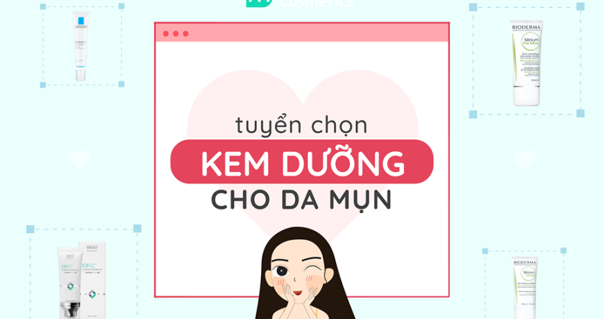Tổng Hợp List Kem Dưỡng Cho Da Mụn tong-hop-list-kem-duong-cho-da-mun