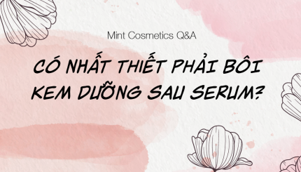 Có Nhất Thiết Phải Bôi Kem Dưỡng Sau Serum?
