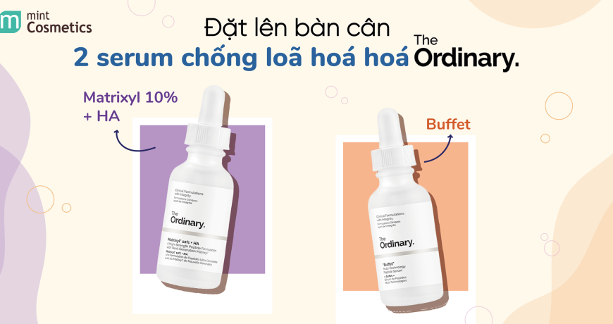 So Sánh 2 Serum Chống Lão Hoá Từ The Ordinary so-sanh-2-serum-chong-lao-hoa-tu-the-ordinary