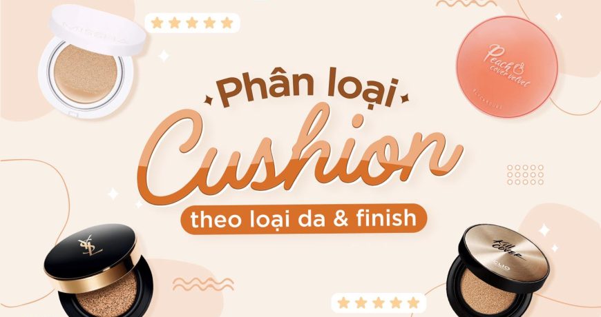 tong-hop-cac-loai-cushion-cho-tung-loai-da