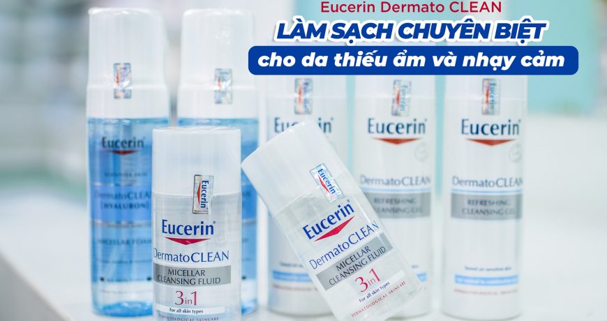 tong-hop-san-pham-eucerin-dong-dermato-clean