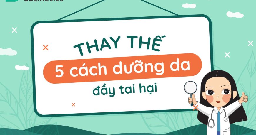 Thay thế 5 sai lầm trong dưỡng da đầy tai hại