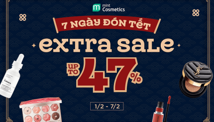 7 NGÀY ĐÓN TẾT TÂN SỬU - EXTRA SALE “MỆT XỈU” UP TO 47%