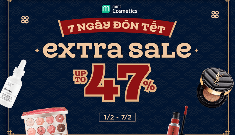 7 NGÀY ĐÓN TẾT TÂN SỬU - EXTRA SALE “MỆT XỈU” UP TO 47%
