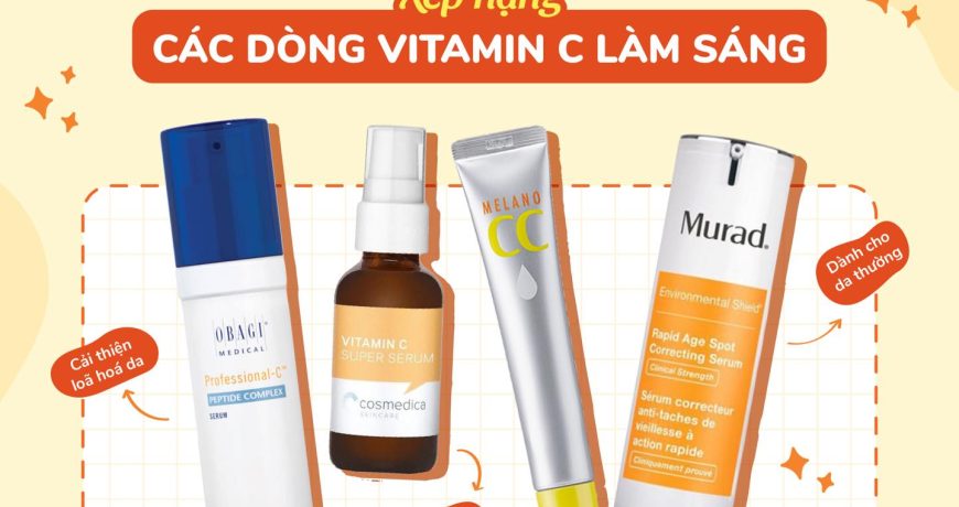 Xếp hạng các dòng Vitamin C làm sáng