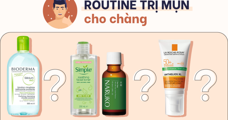 Routine trị mụn cho chàng