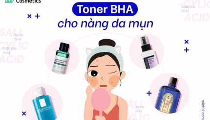 Các loại toner chứa BHA “cứu tinh” làn da bị mụn