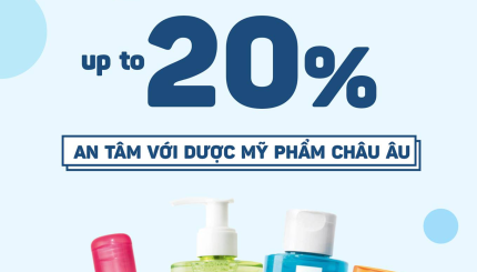 AN TÂM VỚI DƯỢC MỸ PHẨM CHÂU ÂU - SALE UP TO 20%