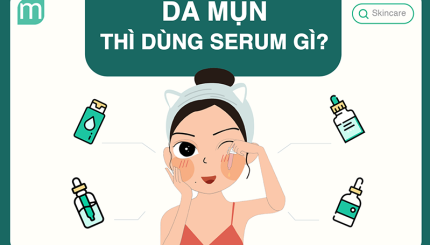 Da mụn dùng serum gì cho hợp?