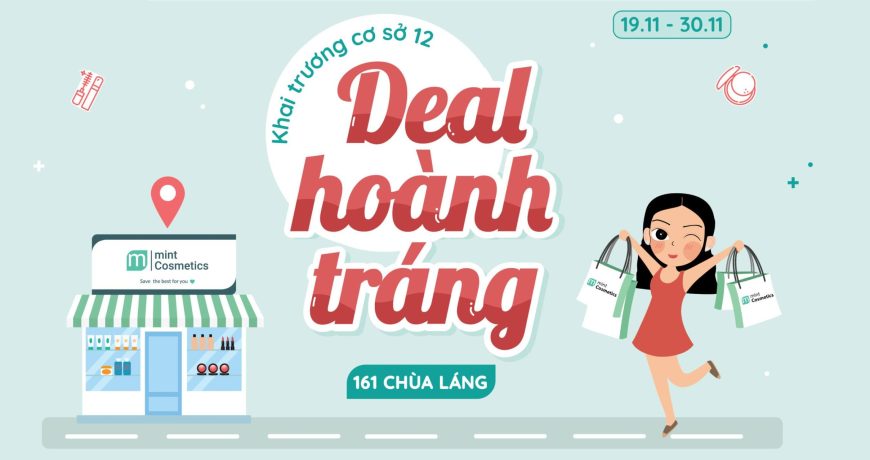 Deal Hoành Tráng - Khai Trương Mint Chùa Láng Deal Hoành Tráng - Khai Trương Mint Chùa Láng