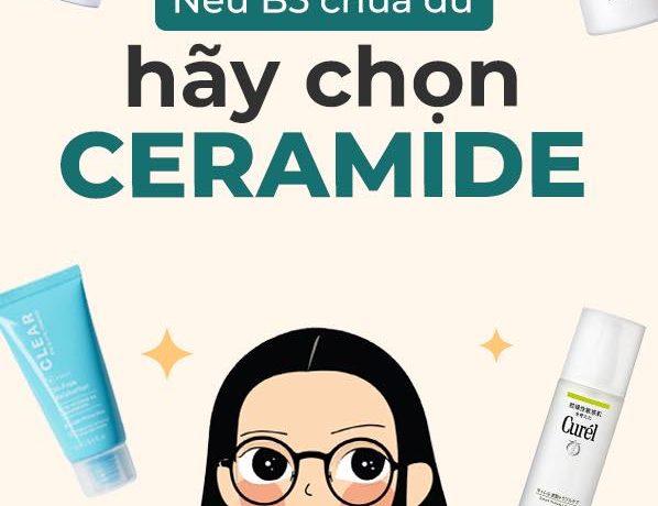 Nếu Vitamin B5 chưa đủ, hãy chọn Ceramide