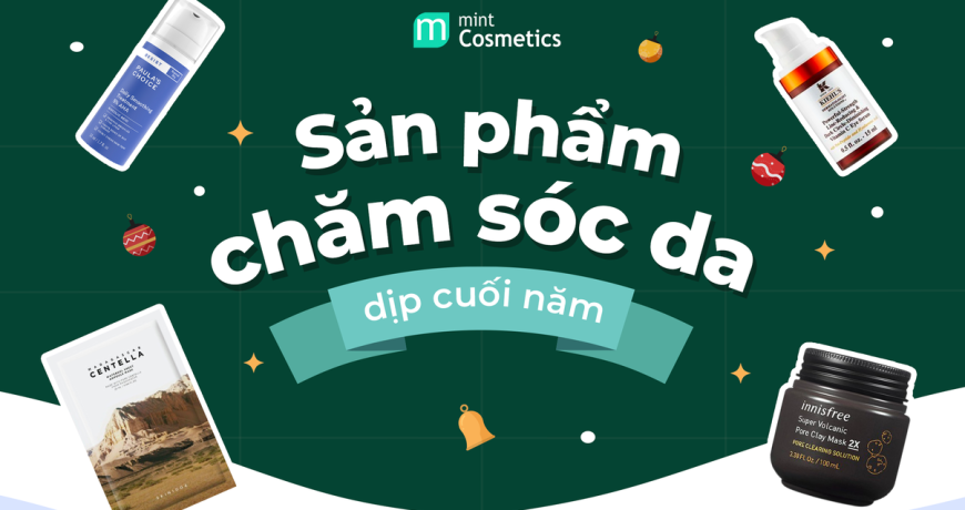 Sản Phảm Chăm Sóc Da Dịp Cuối Năm