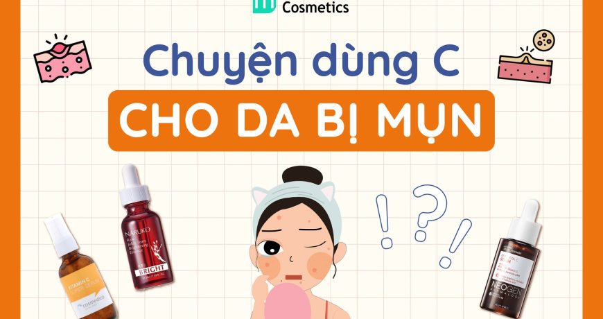 Chuyện Dùng Vitamin C Cho Da Mụn