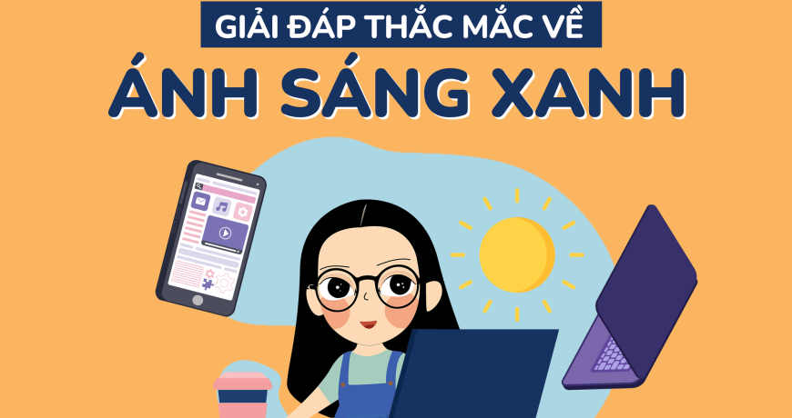 Giải Đáp Thắc Mắc Về Ánh Sáng Xanh