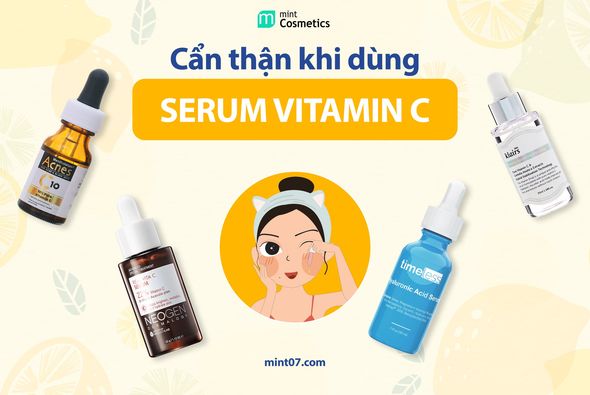 Cẩn Thận Khi Dùng Serum Vitamin C