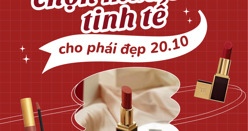 Bí Kíp Chọn Màu Son Tinh Tế Cho Phái Đẹp 20-10 Bí Kíp Chọn Màu Son Tinh Tế Cho Phái Đẹp 20-10