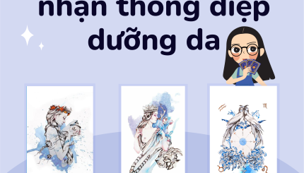 Chuyên Mục Chọn Tụ Bài - Nhận Thông Điệp Dưỡng Da