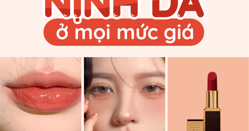 Những Màu Son Nịnh Da Ở Mọi Mức Giá
