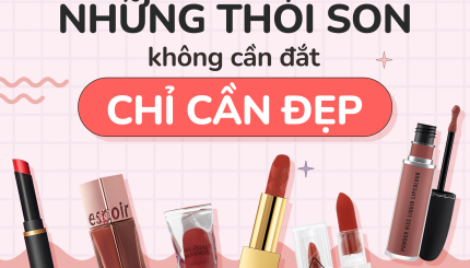 Những Thỏi Son Không Cần Đắt Chỉ Cần Đẹp