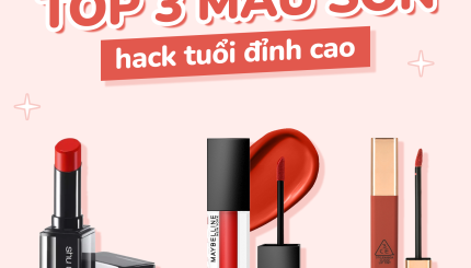 TOP 3 Màu Son Hack Tuổi Đỉnh Cao